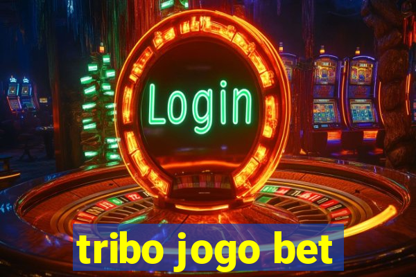 tribo jogo bet